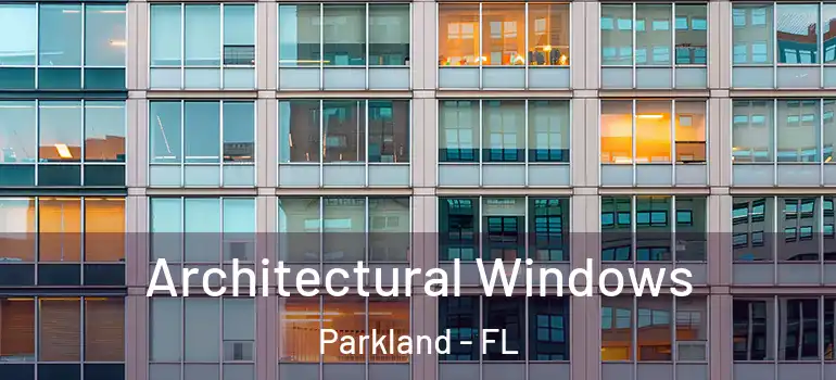  Architectural Windows Parkland - FL