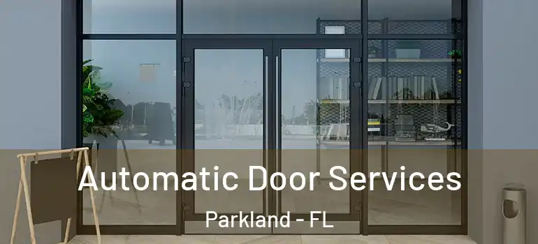  Automatic Door Services Parkland - FL