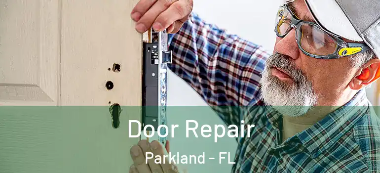  Door Repair Parkland - FL