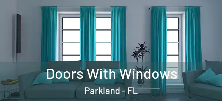  Doors With Windows Parkland - FL