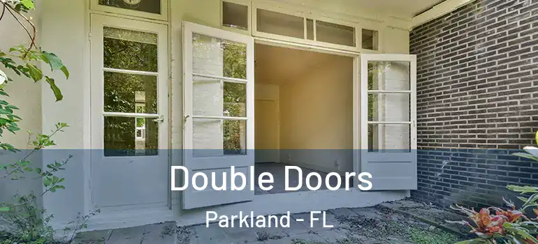  Double Doors Parkland - FL