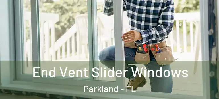  End Vent Slider Windows Parkland - FL