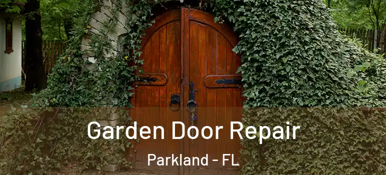  Garden Door Repair Parkland - FL