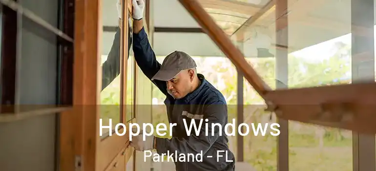 Hopper Windows Parkland - FL