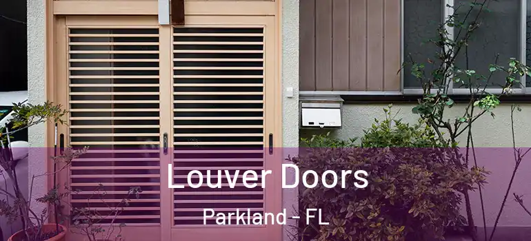  Louver Doors Parkland - FL