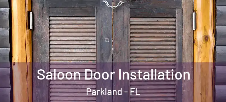  Saloon Door Installation Parkland - FL