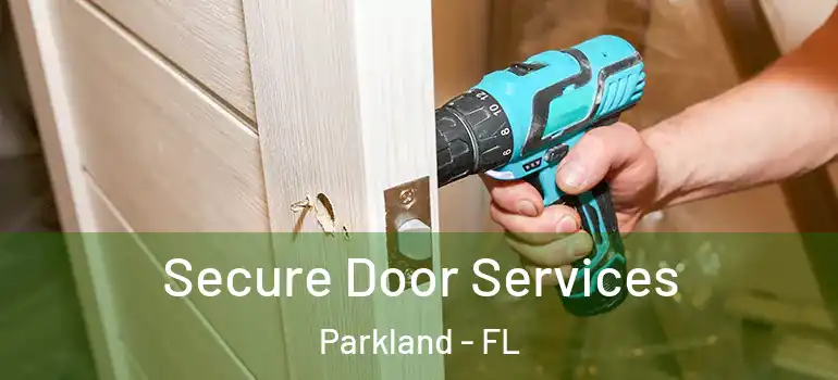  Secure Door Services Parkland - FL