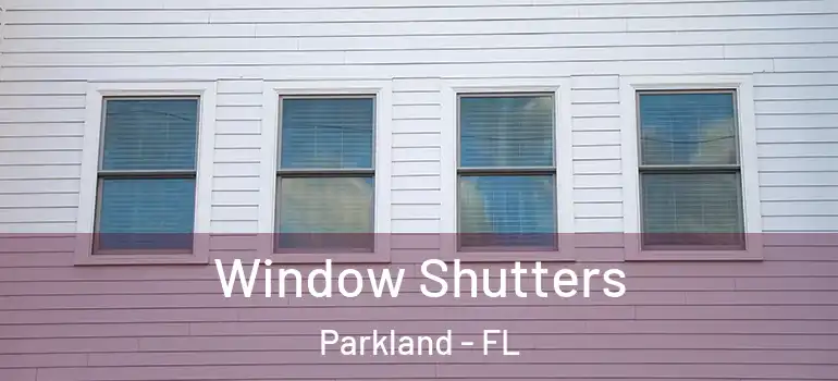  Window Shutters Parkland - FL